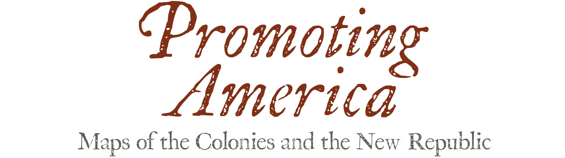 Promoting America: Maps of the Colonies and the New Republic by ...