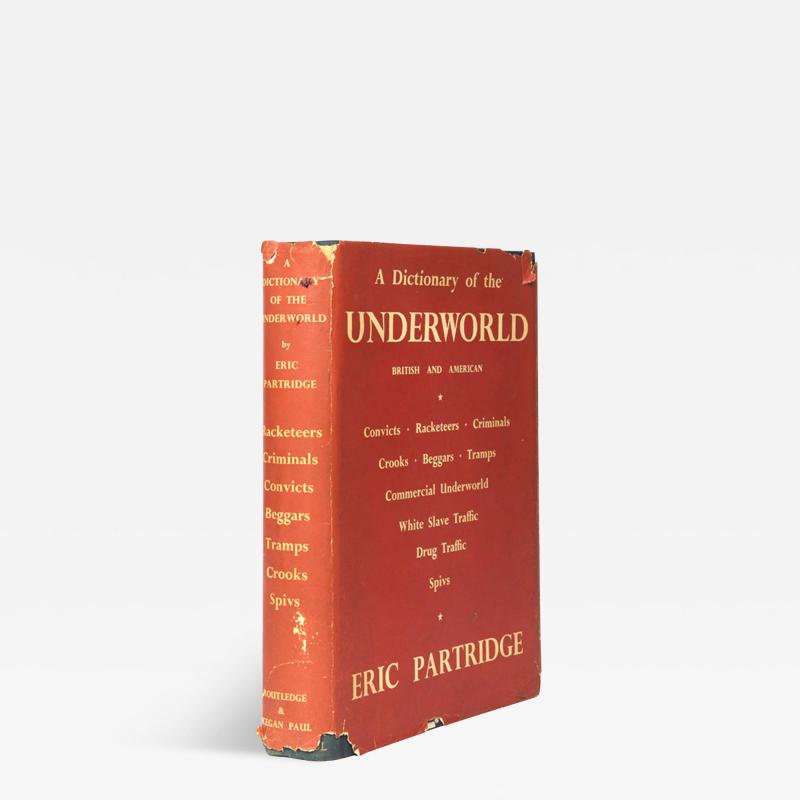  Eric PARTRIDGE A Dictionary of the Underworld by Eric PARTRIDGE