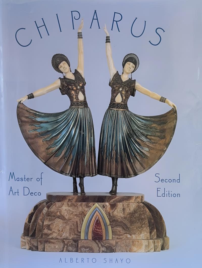 Demetre Haralamb Chiparus Chiparus Master of Art Deco Second Edition Hardcover Book by Alberto Shayo