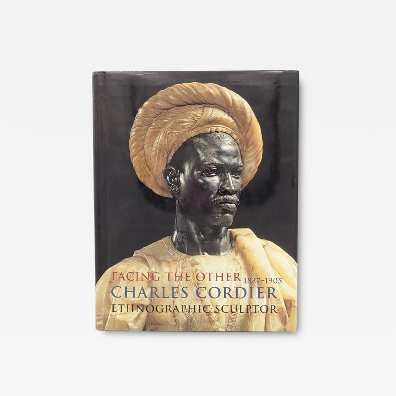 Facing the Other Charles Cordier 1827 1905 Ethnographic Sculptor 2004