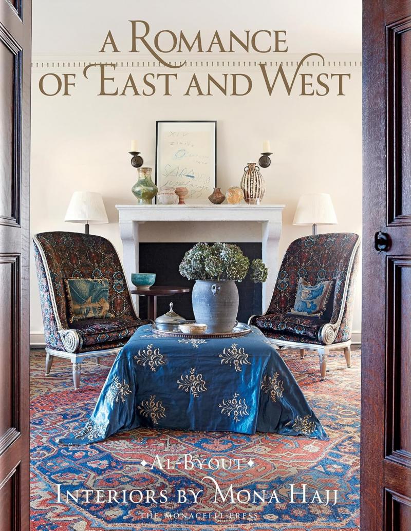 Mona Hajj A Romance of East and West Interiors by Mona Hajj Hardcover April 16 2019