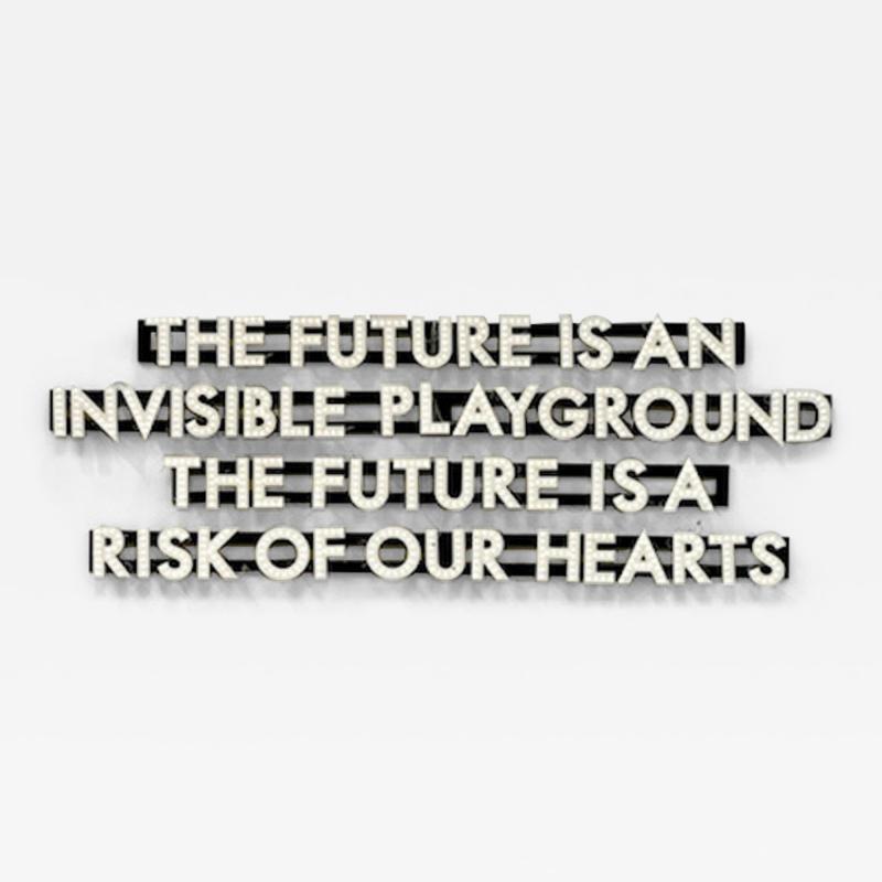 Robert Montgomery The Future Is An Invisible Playground The Future Is A Risk Of Our Hearts 2022