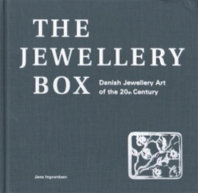 THE JEWELLERY BOX DANISH JEWELLRY ART OF THE 20TH CENTURY