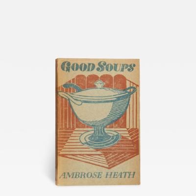  BAWDEN AMBROSE HEATH Good Soups by EDWARD BAWDEN AMBROSE HEATH