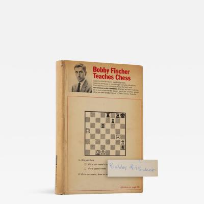  BOBBY FISCHER Bobby Fischer Teaches Chess BY BOBBY FISCHER
