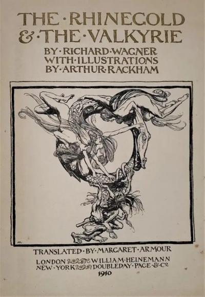 Wagner The Rhinegold and The Valkyrie Illustrated by A Rackham First Edition