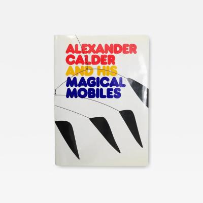 Alexander Calder Alexander Calder and His Magical Mobiles Art Book Lipman Aspinwal 1st Ed 