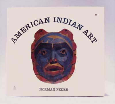 American Indian Art by Norman Feder