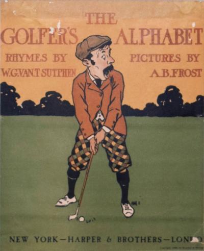 Arthur Burdett Frost ARTHUR BURDETT FROST AMERICAN 1851 1928 THE GOLFER S ALPHABET COVER 