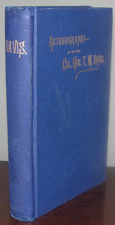GEORGE TURNBULL MOORE DAVIS AUTOBIOGRAPHY OF THE LATE COL GEO T M DAVIS CAPTAIN