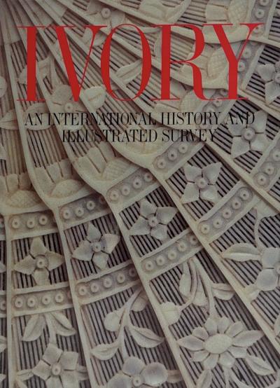 Ivory An International History and Illustrated Survey Harry N Abrams 1987