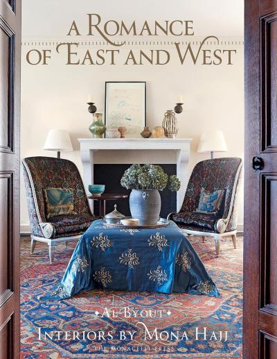Mona Hajj A Romance of East and West Interiors by Mona Hajj Hardcover April 16 2019