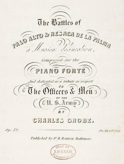 The Battles of Palo Alto Resaca De La Palma a Musical Delineation by C Grobe