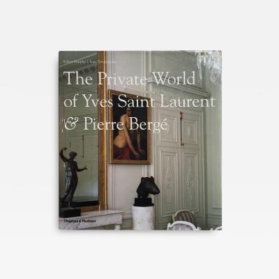 The Private Work of Yves Saint Laurent and Pierre Berge 1st Edition 2009