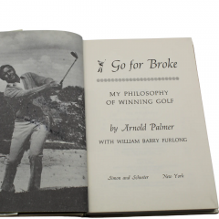  ARNOLD PALMER GO FOR BROKE SIGNED BY ARNOLD PALMER FIRST EDITION IN ORIGINAL DUST JACKET - 3630712