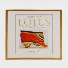 Every Step A Lotus Shoes For Bound Feet by Dorothy Ko - 4166398