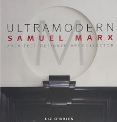 Samuel Marx Ultramodern Samuel Marx Architect Designer Art Collector by Liz OBrien - 4752457