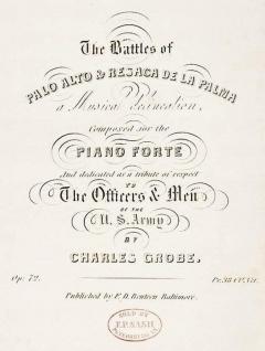 The Battles of Palo Alto Resaca De La Palma a Musical Delineation by C Grobe - 4114789
