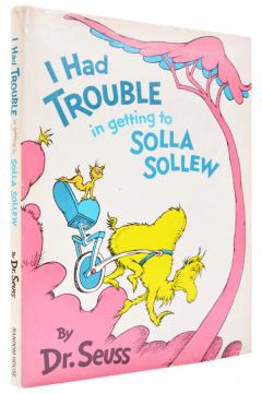 Theodor Seuss Dr Seuss Geisel I Had Trouble in getting to Solla Sollew by Dr SEUSS - 3543421