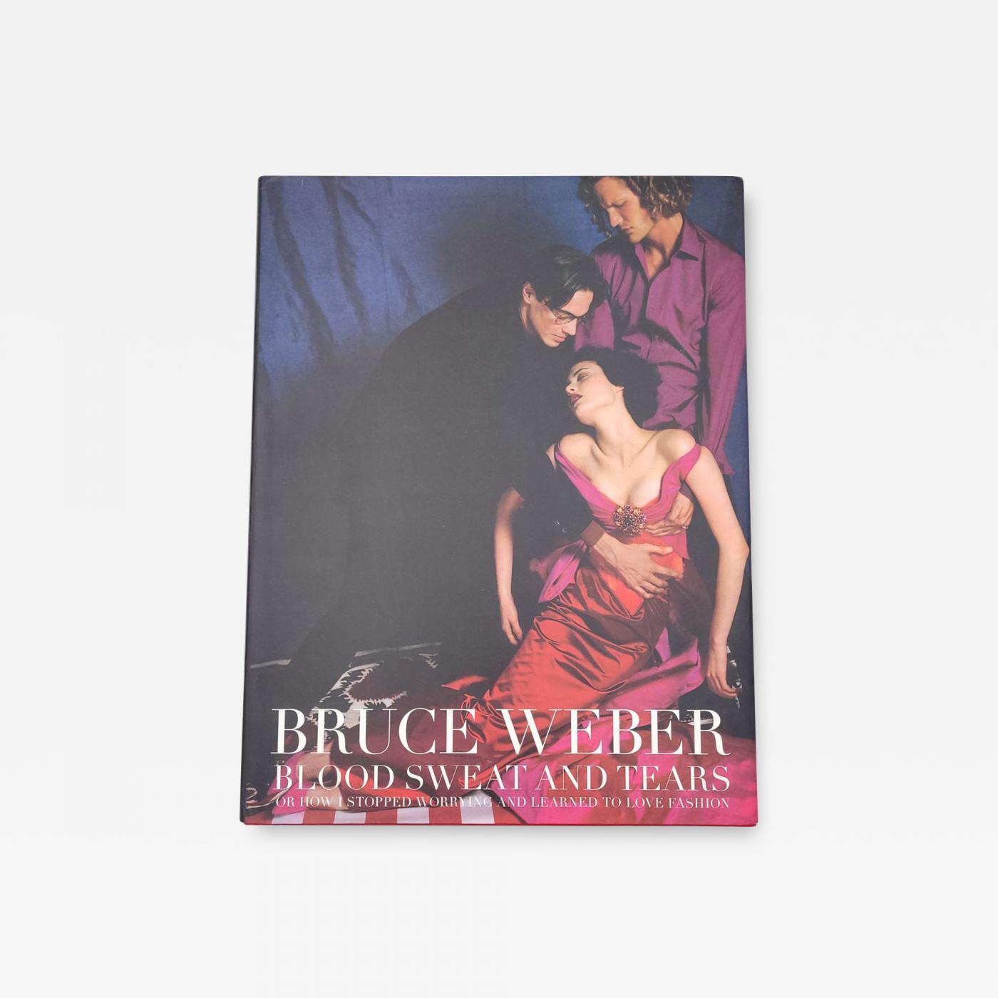 Bruce Weber, "Blood Sweat And Tears", First Edition 2005