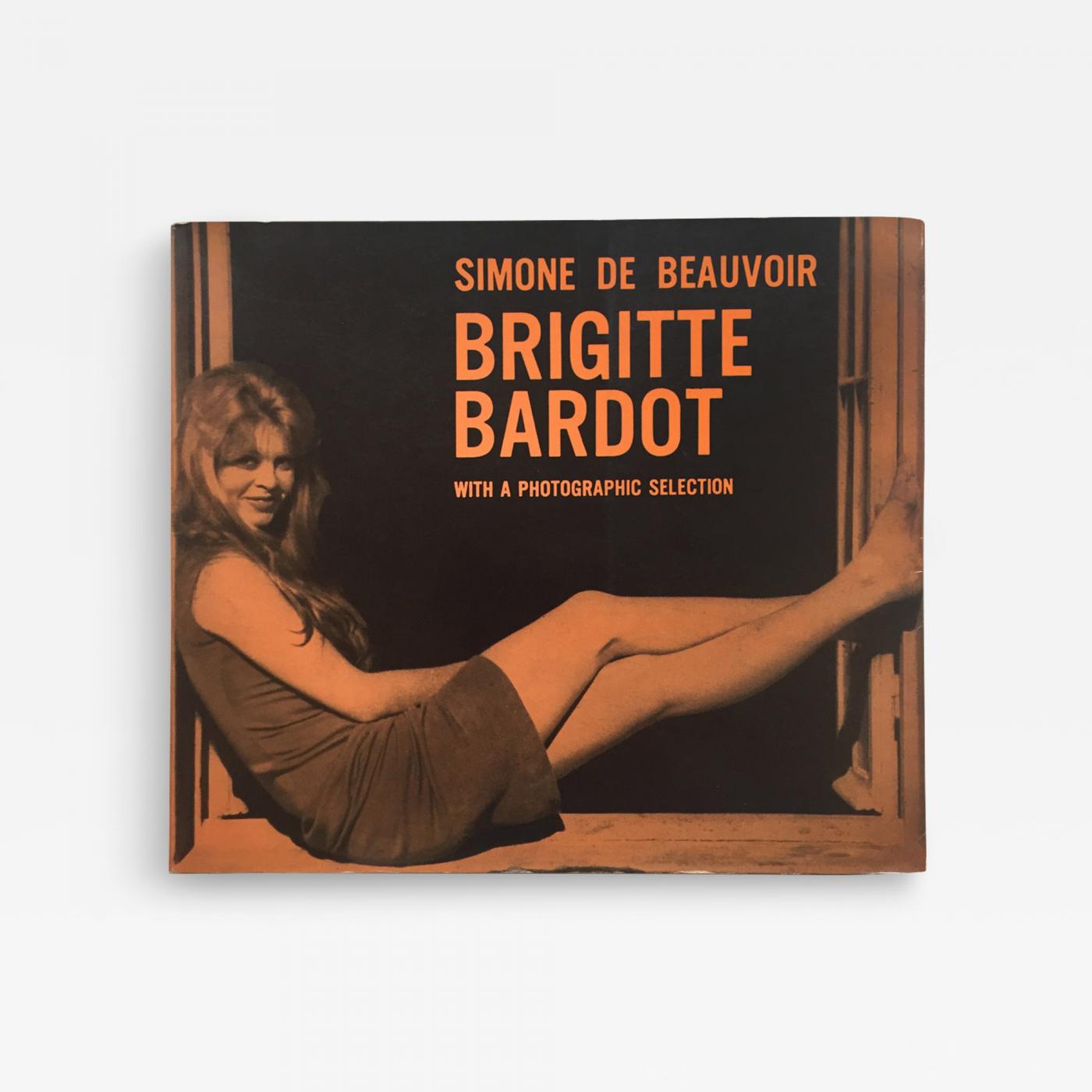 Brigitte Bardot - SIMONE DE BEAUVOIR - BRIGITTE BARDOT